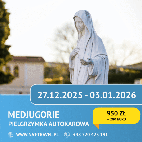 SZABLON PIELGRZYMKA MEDJUGORIE Pielgrzymka do Medjugorie z Imprezą Sylwestrową 27.12.2025 - 03.01.2026